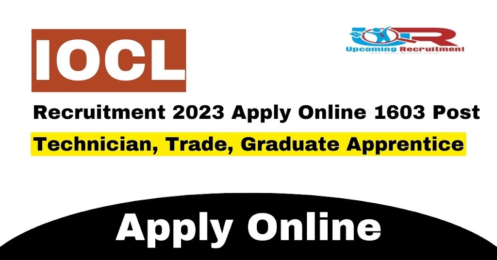 IOCL recruitment 2023 – Technician, Trade, Graduate Apprentice Recruitment Apply Online 1603 post